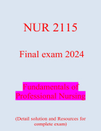 NUR 2115   Final exam 2024    Fundamentals of Professional Nursing   (Detail solution and Resources