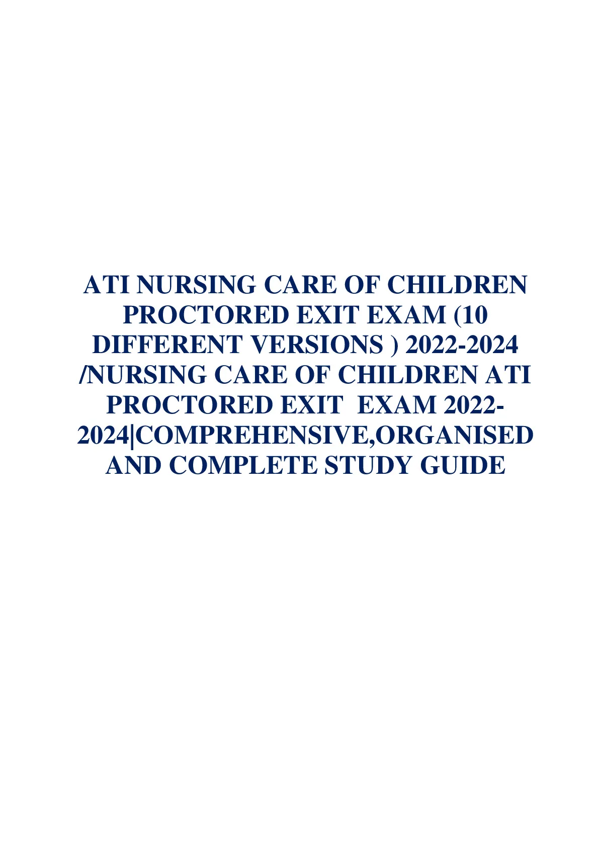ATI NURSING CARE OF CHILDREN PROCTORED EXIT EXAM (10 DIFFERENT VERSIONS ...