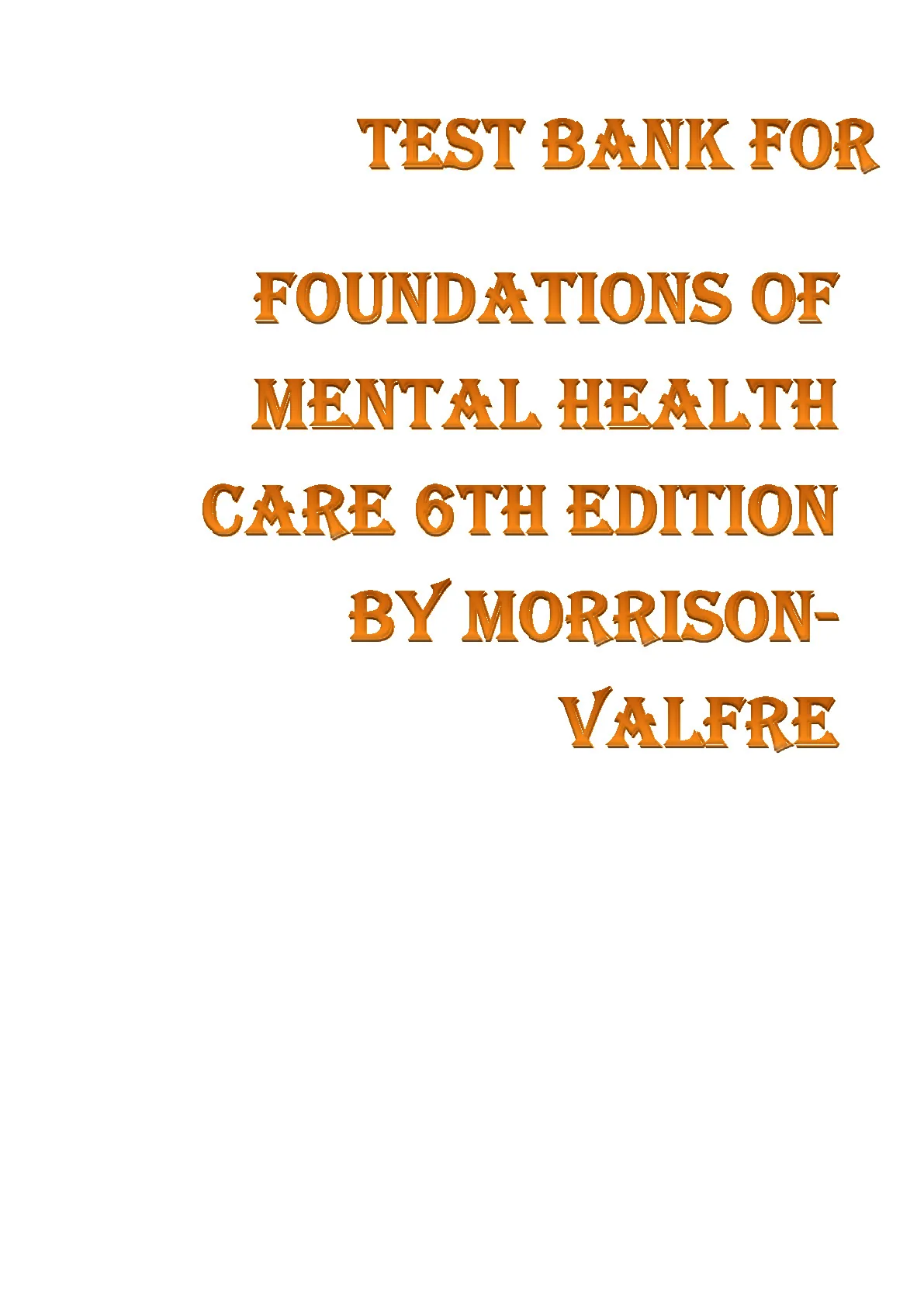 TEST BANK FOR FOUNDATIONS OF MENTAL HEALTH CARE 6TH EDITION BY MORR