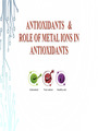 Antioxidants and role of metal ions as antioxidants