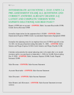 INTERMEDIATE ACCOUNTING II UNITS 4-6 PREASSESSMENT EXAM|| INTERMEDIATE ACCOUNTING 1- D103: UNITS 2-4 PRE-ASSESSMENT EXAM|| INTERMEDIATE ACCOUNTING II D104; PREASSESSMENT 1 UNITS 2-3 EXAM|