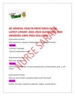ATI MENTAL HEALTH PROCTERED EXAM, LATEST UPDATE 2023-2024 QUESTIONS AND ANSWERS 100% PASS SOLUTION.