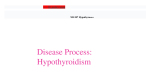 NR 507 HypothyroISIM Disease Process: Hypothyroidism