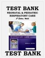 Neonatal and Pediatric Respiratory Care, 5th Edition, Brian K. Walsh Test Bank