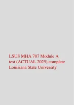 LSUS MHA 707 Module A test (ACTUAL 2025) complete Louisiana State ...