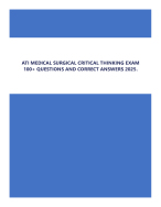 ATI MEDICAL SURGICAL CRITICAL THINKING EXAM 100+ QUESTIONS AND CORRECT ANSWERS 2025.