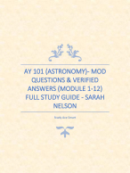 AY 101 (ASTRONOMY)- MOD QUESTIONS & VERIFIED ANSWERS (MODULE 1-12) FULL STUDY GUIDE- SARAH NELSON