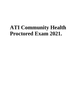 ATI COMMUINTY HEALTH PROCTORED EXAM LATEST 2023-2024. $18.45. 19 pages ; ATI COMMUINTY HEALTH PROCT