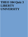 THEO 104 Quiz 3 LIBERTY UNIVERSITY