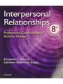 Interpersonal Relationships Professional Communication Skills for Nurses 8th Edition