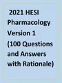 2021 HESI PHARMACOLOGY VERSION 1-100 QUESTIONS AND ANSWERS WITH RATIONALE