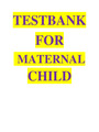 TESTBANK FOR MATERNAL CHILD NURSING CARE BY PERRY