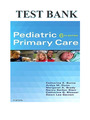 Test Bank Pediatric Primary Care 6th Edition Burns, Dunn, Brady