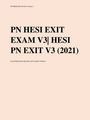 PN HESI EXIT EXAM V3| HESI PN EXIT V3 (2021) Exam Elaborations Questions and Complete Solutions