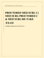 PROCTORED MED SURG 1 / MED SURG PROCTORED2 & MED SURG RE-TAKE  EXAM COMPLETE Q & A
