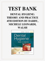 TEST BANK  DENTAL HYGIENE: THEORY AND PRACTICE 4TH EDITION BY DARBY, MICHELE LEONARDI, WALSH, MAR NEW