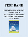 TEST BANK ESSENTIALS OF NURSING LEADERSHIP & MANAGEMENT BY: SALLY A WEISS; RUTH M TAPPEN 7TH ED