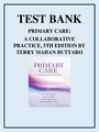 TEST BANK PRIMARY CARE: A COLLABORATIVE PRACTICE, 5TH EDITION BY TERRY MAHAN BUTTARO ALL CHAPTERS