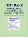TEST BANK KOZIER & ERB-S FUNDAMENTALS OF NURSING 10TH EDITION CONCEPTS, PROCESS AND PRACTICE