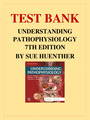 TEST BANK FOR UNDERSTANDING PATHOPHYSIOLOGY 7TH EDITION BY SUE HUENTHER