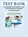 TEST BANK FOR: LEADERSHIP AND NURSING CARE MANAGEMENT 6TH EDITION BY DIANE HUBER