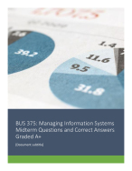 BUS 375 Managing Information Systems Midterm Questions and Correct Answers Graded A+
