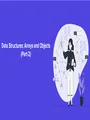 Data Structures Arrays and Objects (Part 2)