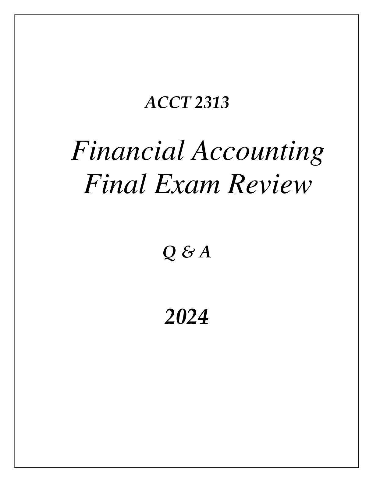 (WGU D102) ACCT 2313 FINANCIAL ACCOUNTING FINAL EXAM REVIEW Q & A 2024