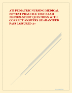ATI PEDIATRIC NURSING MEDICAL NEWEST PRACTICE TEST EXAM 2025/2026 STUDY QUESTIONS WITH CORRECT