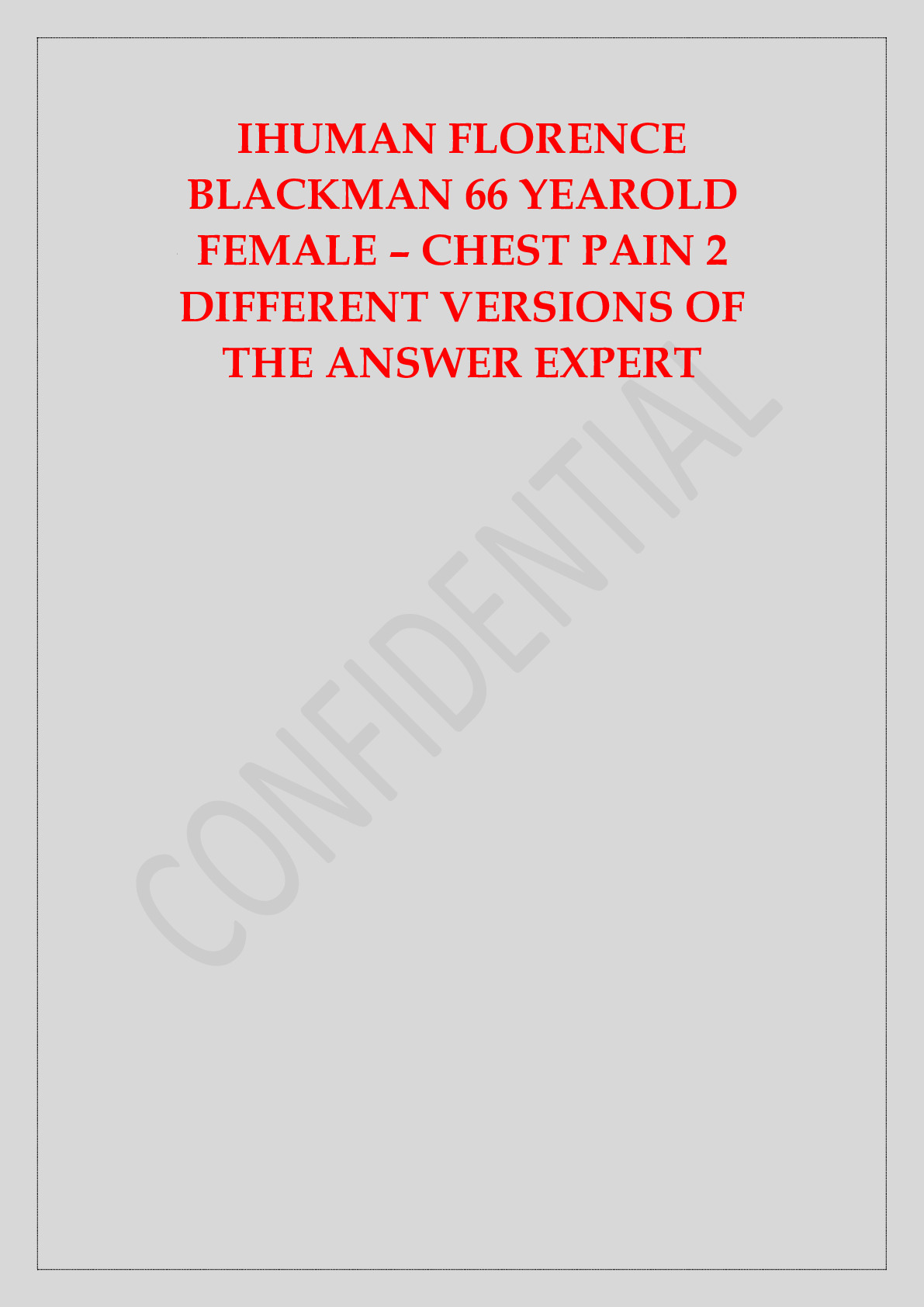 Florence Blackman  Ihuman Case Study 66 Year-old  Female – Chest Pain 2 DIFFERENT  VERSIONS