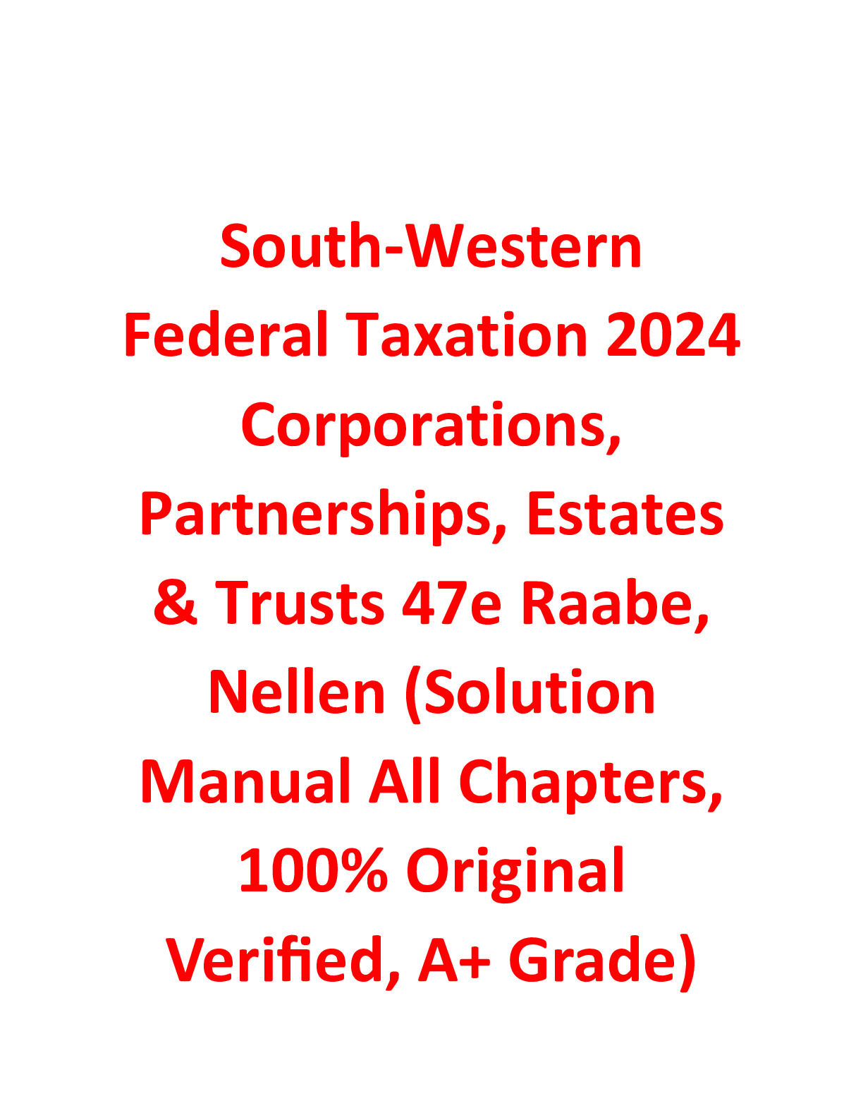 Solutions Manual With Test Bank For SouthWestern Federal Taxation 2024