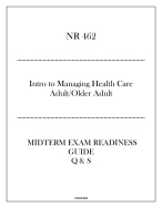 (Regis) NR 462 Intro to Managing Health Care Adult Older Adult - Midterm Exam Readiness Guide 2024.