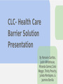 HCA255 Topic 5 Assignment, Healthcare Barrier Solution Presentation