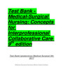 Test Bank - Medical-Surgical Nursing: Concepts for Interprofessional Collaborative Care