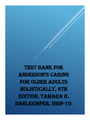 Test Bank for Anderson’s CAring for Older Adults Holistically, 6th Edition, Tamara R. Dahlkemper