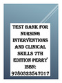 Test Bank for Nursing Interventions and Clinical Skills 7th Edition Perry ISBN: 9780323547017