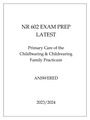 NR 602 EXAM PREP LATEST PRIMARY CARE OF THE CHILDBEARING & CHILDREARING FAMILY PRACTICUM