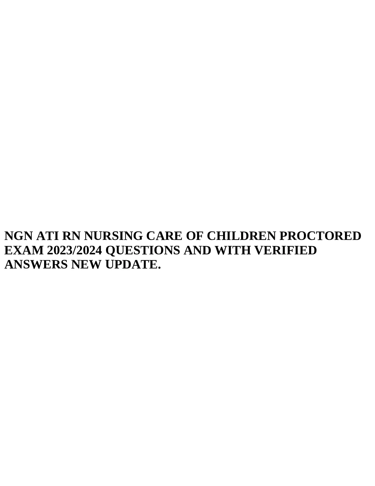 NGN ATI RN NURSING CARE OF CHILDREN PROCTORED EXAM 2023/2024 QUESTIONS ...