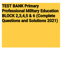TEST BANK Primary Professional Military Education BLOCK 2,3,4,5 & 6 Complete Questions Solutions