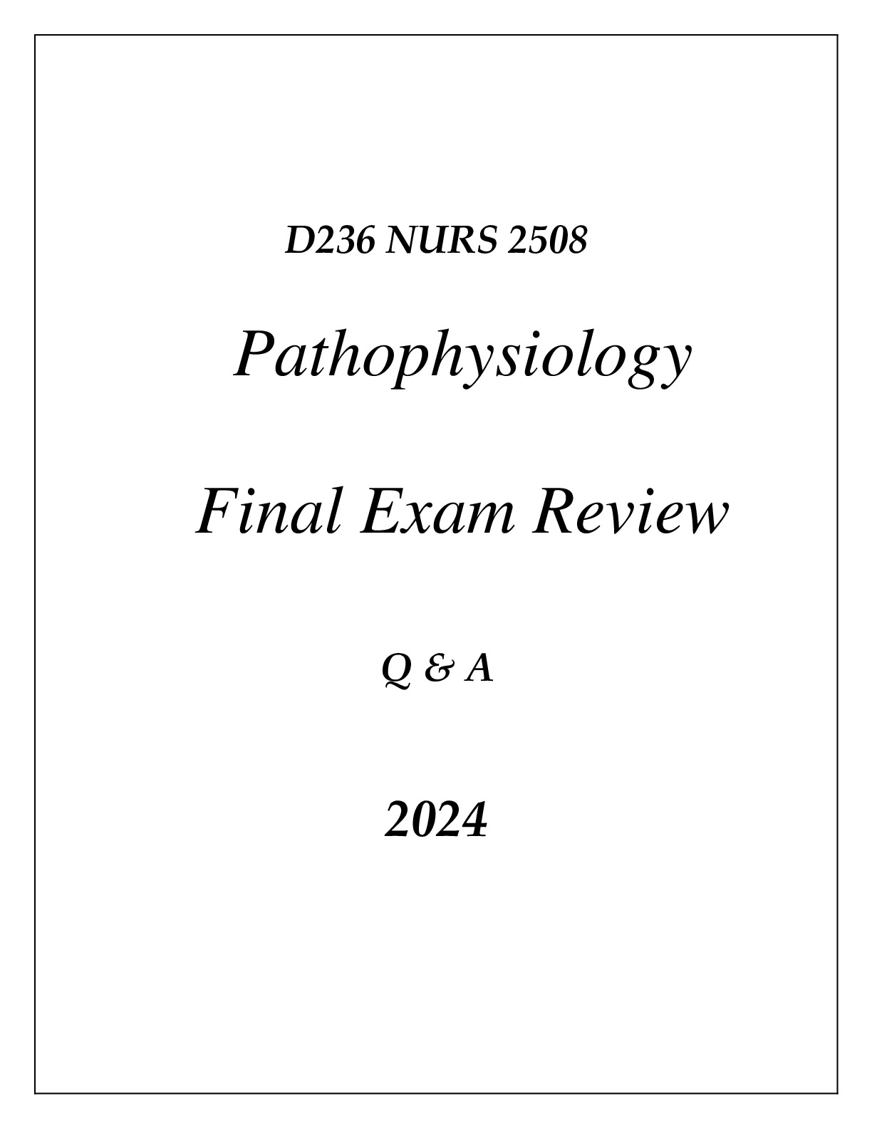 (WGU D236) NURS 2508 PATHOPHYSIOLOGY FINAL EXAM REVIEW Q & A 2024 ...