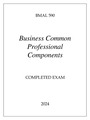 BMAL 590 BUSINESS COMMON PROFESSIONAL COMPONENTS COMPLETED EXAM 2024