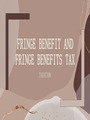 TAXATION FRINGE BENEFIT AND FRINGE BENEFIT TAX (REVIEWER)