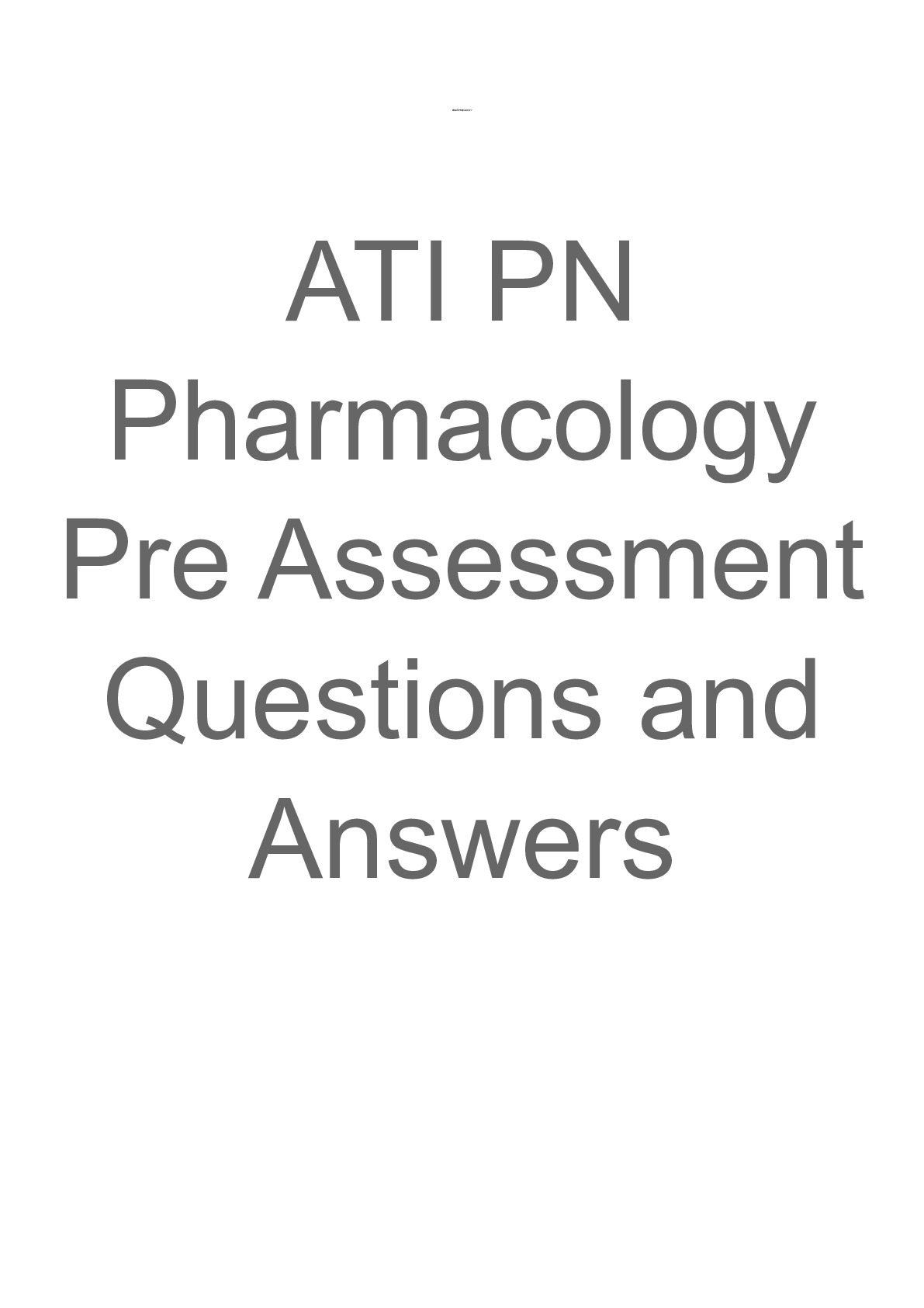 ATI PHARMACOLOGY PROCTORED EXAM 2024/2025 QUESTIONS AND ANSWERS (LATEST 2024/2025 UPDATE) DocMerit