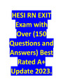 HESI RN EXIT Exam with Over (150 Questions and Answers) Best Rated A+ Update 2023.