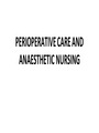NURSING  : PERIOPERATIVE CARE AND ANAESTHETIC NURSING