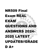 NR509 Final  Exam REAL  EXAM  QUESTIONS AND  ANSWERS 2024- 2025 LATEST  UPDATES//GRADE D A+